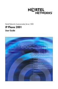 Title page  Nortel Networks Communication Server 1000 IP Phone 2001 User Guide