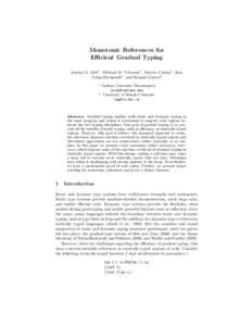 Monotonic References for Efficient Gradual Typing Jeremy G. Siek1 , Michael M. Vitousek1 , Matteo Cimini1 , Sam Tobin-Hochstadt1 , and Ronald Garcia2 1