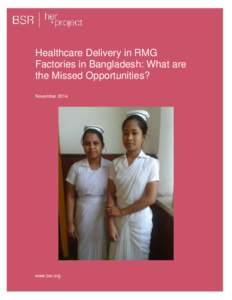 Healthcare Delivery in RMG Factories in Bangladesh: What are the Missed Opportunities? Novemberwww.bsr.org