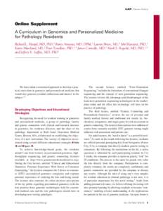 AJCP / Special Article  Online Supplement A Curriculum in Genomics and Personalized Medicine for Pathology Residents Richard L. Haspel, MD, PhD,1 Ramy Arnaout, MD, DPhil,1 Lauren Briere, MS,2 Sibel Kantarci, PhD,1