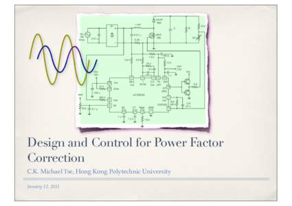 Design and Control for Power Factor Correction C.K. Michael Tse, Hong Kong Polytechnic University January 12, 2011  Contents