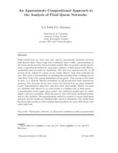 An Approximate Compositional Approach to the Analysis of Fluid Queue Networks A.J. Field P.G. Harrison Department of Computing Imperial College London