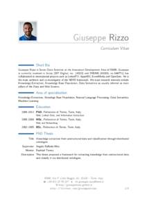 Giuseppe Rizzo Curriculum Vitae Short Bio Giuseppe Rizzo is Senior Data Scientist at the Innovation Development Area of ISMB. Giuseppe is currently involved in 3cixty (EIT Digital, noand FREME (H2020, no)