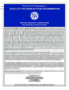 Postdoctoral Fellowship in SATELLITE PRECISION ATTITUDE DETERMINATION APPLIED RESEARCH LABORATORIES The University of Texas at Austin The Signal and Information Sciences Laboratory (SISL) of the Applied Research Laborato