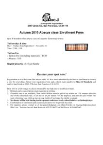 (A non-profit organization22nd Ave, San Francisco, CAAutumn 2015 Abacus class Enrollment Form Qiao Ji Mandarin offers abacus class at Lafayette Elementary School.