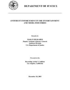ANTITRUST ENFORCEMENT IN THE ENTERTAINMENT AND MEDIA INDUSTRIES Remarks by  MAKAN DELRAHIM