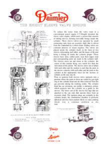 THE KNIGHT SLEEVE VALVE ENGINE To reduce the noise from the valve train in a conventional petrol engine C.Y.Knight invented the sleeve valve engine, which used a system that consists of sliding sleeves, forming moveable 