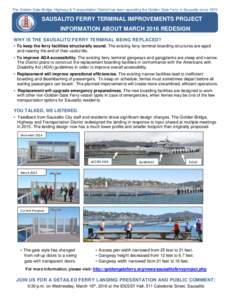 The Golden Gate Bridge, Highway & Transportation District has been operating the Golden Gate Ferry in Sausalito sinceSAUSALITO FERRY TERMINAL IMPROVEMENTS PROJECT INFORMATION ABOUT MARCH 2016 REDESIGN WHY IS THE S