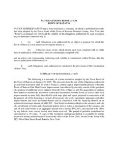 NOTICE OF BOND RESOLUTION TOWN OF BATAVIA NOTICE IS HEREBY GIVEN that a bond resolution, a summary of which is published herewith, has been adopted by the Town Board of the Town of Batavia, Genesee County, New York (the 