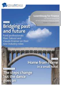 Luxembourg for Finance THE OFFICIAL NEWSLETTER OF THE LUXEMBOURG FINANCIAL CENTRE Number 11 | September[removed]Dossier