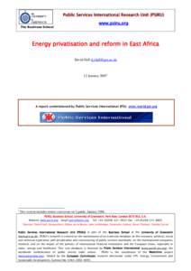 Public Services International Research Unit (PSIRU) www.psiru.org The Business School  Energy privatisation and reform in East Africa