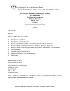 EDUCATIONAL COMMUNICATIONS BOARD MEETING ECB Board Room 3319 West Beltline Highway Madison, Wisconsin July 11th, 2014 9:30 a.m.