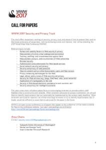    Call for papers WWW 2017 Security and Privacy Track This track offers researchers working on security, privacy, trust, and abuse of trust to present their work to the broad community of researchers, with myriad backg