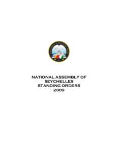 NATIONAL ASSEMBLY OF SEYCHELLES STANDING ORDERS 2009  The National Assembly of Seychelles Standing Orders, 2009