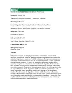 WATER RESOURCES RESEARCH GRANT PROPOSAL  Project ID: 2004AR72B Title: Oxide-Catalyzed Oxidation of 17b-Estradiol to Estrone Project Type: Research Focus Categories: Water Quality, Non Point Pollution, Surface Water