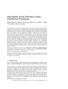High-Speed Visual Estimation Using Preattentive Processing CHRISTOPHER G. HEALEY, KELLOGG S. BOOTH, and JAMES T. ENNS The University of British Columbia  A new method is presented for performing rapid and accurate numeri