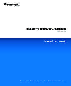 BlackBerry Bold 9700 Smartphone Versión: 5.0 Manual del usuario  Para consultar las últimas guías del usuario, visite www.blackberry.com/docs/smartphones.