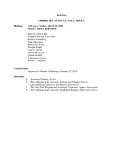 AGENDA COMMITTEE ON EDUCATIONAL POLICY Meeting: 1:30 p.m., Tuesday, March 24, 2015 Glenn S. Dumke Auditorium