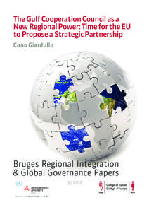 The Gulf Cooperation Council as a New Regional Power: Time for the EU to Propose a Strategic Partnership Cono Giardullo  Bruges Regional Integration