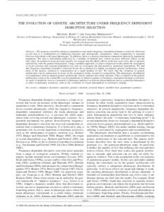 Evolution, 60(8), 2006, pp. 1537–1550  THE EVOLUTION OF GENETIC ARCHITECTURE UNDER FREQUENCY-DEPENDENT DISRUPTIVE SELECTION MICHAEL KOPP1,2 1 Section