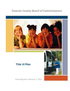Dawson County Board of Commissioners  Title VI Plan Date Adopted: February 5, 2015