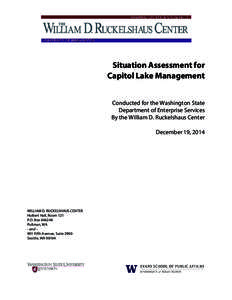 Situation Assessment for Capitol Lake Management Conducted for the Washington State Department of Enterprise Services By the William D. Ruckelshaus Center December 19, 2014
