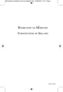 Bhunreacht na hEireann Text_Constitution Text:17 Page i  BUNREACHT NA hÉIREANN CONSTITUTION OF IRELAND  Lúnasa 2012