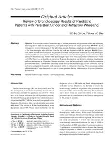 HK J Paediatr (new series) 2005;10:[removed]Original Articles Review of Bronchoscopy Results of Paediatric Patients with Persistent Stridor and Refractory Wheezing SC SIT, QU LEE, YW HUI, MC CHIU