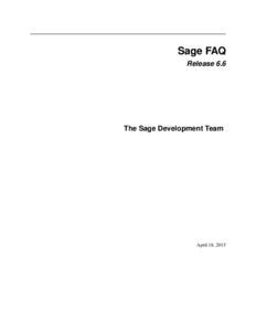 Sage FAQ Release 6.6 The Sage Development Team  April 18, 2015