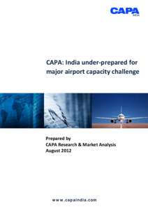 CAPA: India under-prepared for major airport capacity challenge PPrepared by  Prepared by
