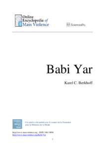 Babi Yar Karel C. Berkhoff Cet article a été publié avec le soutien de la Fondation pour la Mémoire de la Shoah.