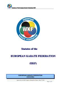 Statutes of The European Karate Federation (EKF)  Statutes of the EUROPEAN KARATE FEDERATION (EKF)