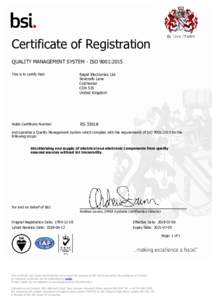 Certificate of Registration QUALITY MANAGEMENT SYSTEM - ISO 9001:2015 This is to certify that: Rapid Electronics Ltd Severalls Lane