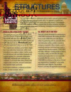 part of the  PUBLIC SAFETY FRAMEWORK OF IDAHO The STRUCTURES initiative is a collaborative effort to build a statewide spatial database of buildings focused on enhancing public safety. Our approach is to gather and