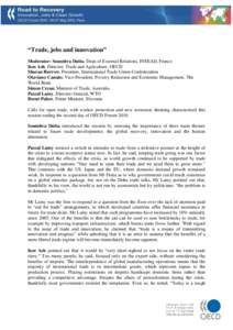 “Trade, jobs and innovation” Moderator: Soumitra Dutta, Dean of External Relations, INSEAD, France Ken Ash, Director, Trade and Agriculture, OECD Sharan Burrow, President, International Trade Union Confederation Otav