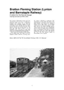 Bratton Fleming Station (Lynton and Barnstaple Railway) A station for the Narrow Gauge Drawings and notes by CHRIS LEIGH  The Lynton to Barnstaple railway line was