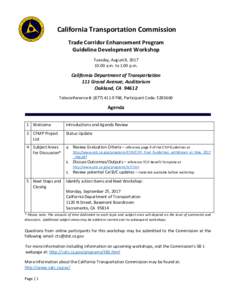 California Transportation Commission Trade Corridor Enhancement Program Guideline Development Workshop Tuesday, August 8, :00 a.m. to 1:00 p.m.