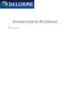Developer Guide for IPC Outbound V 1.5 Updated:  Contents Revision History .......................................................................................................................................