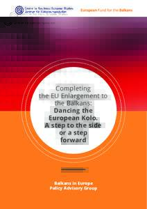 Completing the EU Enlargement to the Balkans: Dancing the European Kolo. A step to the side