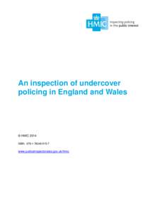 An inspection of undercover policing in England and Wales © HMIC 2014 ISBN: 