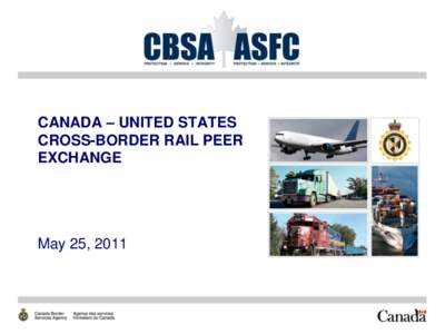 CANADA – UNITED STATES CROSS-BORDER RAIL PEER EXCHANGE May 25, 2011