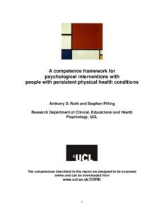 A competence framework for psychological interventions with people with persistent physical health conditions Anthony D. Roth and Stephen Pilling Research Department of Clinical, Educational and Health