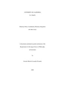 UNIVERSITY OF CALIFORNIA Los Angeles Monetary Policy Coordination, Monetary Integration and other essays