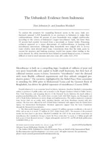 The Unbanked: Evidence from Indonesia Don Johnston Jr. and Jonathan Morduch To analyze the prospects for expanding financial access to the poor, bank professionals assessed 1,438 households in six provinces in Indonesia 
