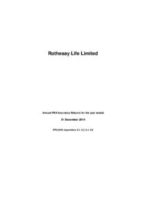 Rothesay Life Limited  Annual PRA Insurance Returns for the year ended 31 December 2014