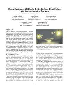 Using Consumer LED Light Bulbs for Low-Cost Visible Light Communication Systems Stefan Schmid Josef Ziegler