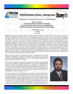 PRISM Seminar Series – Spring 2009 Multiphysics and Multiscale Analysis of MEMS/NEMS Prof.  N. R. Aluru University of Illinois at Urbana‐Champaign Department of Mechanical Science and Engineering 