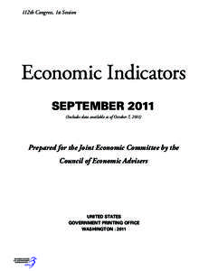 112th Congress, 1st Session  Economic Indicators SEPTEMBER[removed]Includes data available as of October 7, 2011)