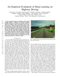 1  An Empirical Evaluation of Deep Learning on Highway Driving  arXiv:1504.01716v3 [cs.RO] 17 Apr 2015