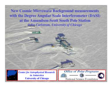 Cosmic microwave background radiation / Big Bang / Dark matter / Dark energy / Cosmic Background Explorer / Inflation / Degree Angular Scale Interferometer / Observational cosmology / Sachs–Wolfe effect / Physics / Physical cosmology / Astronomy